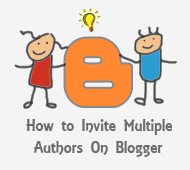 How to Add or Invite Multiple Authors on Blogger