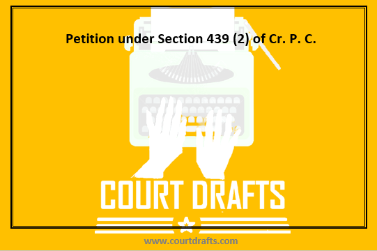 Petition under Section 439 (2) of Cr. P. C.