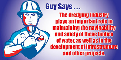 Guy Says . . . The dredging industry plays an important role in maintaining the navigability and safety of these bodies