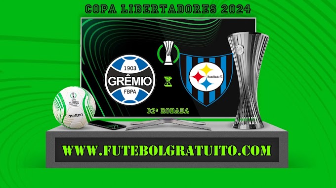 Assistir Grêmio x Huachipato ao vivo online grátis 09/04/2024