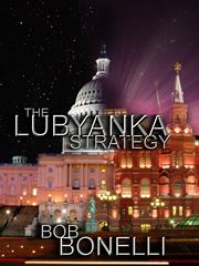 The Lubyanka Strategy (Bob Bonelli)