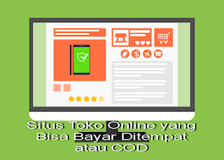 Situs Toko Online yang Bisa Bayar Ditempat atau COD