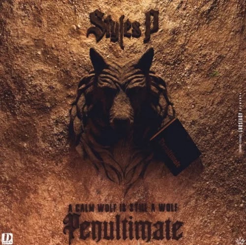 ALBUM: Styles P – Penultimate: A Calm Wolf Is Still A Wolf