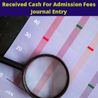 Received Cash For Admission Fees