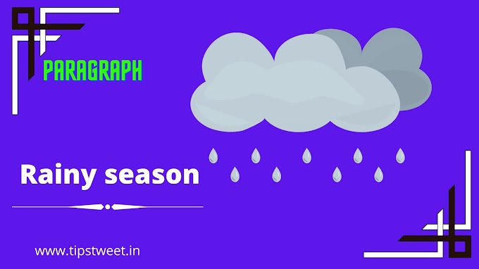 The Rainy season Paragraph Within 300 Words || Paragraph on Rainy Season