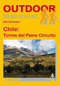 Chile: Torres del Paine Circuito: Der Weg ist das Ziel