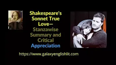 Shakespeare's Sonnet True Love—Stanzawise Summary and Critical Appreciation