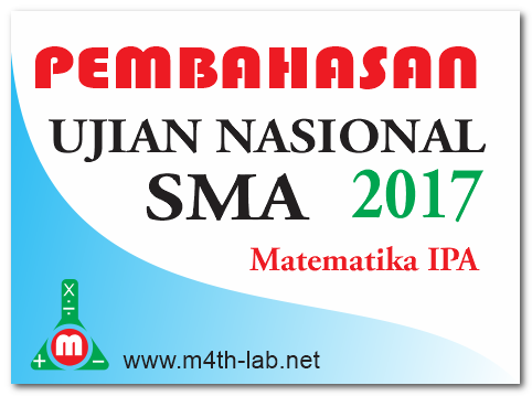 Pembahasan Ujian Nasional Un Sma 2017 Matematika Ipa M4th Lab