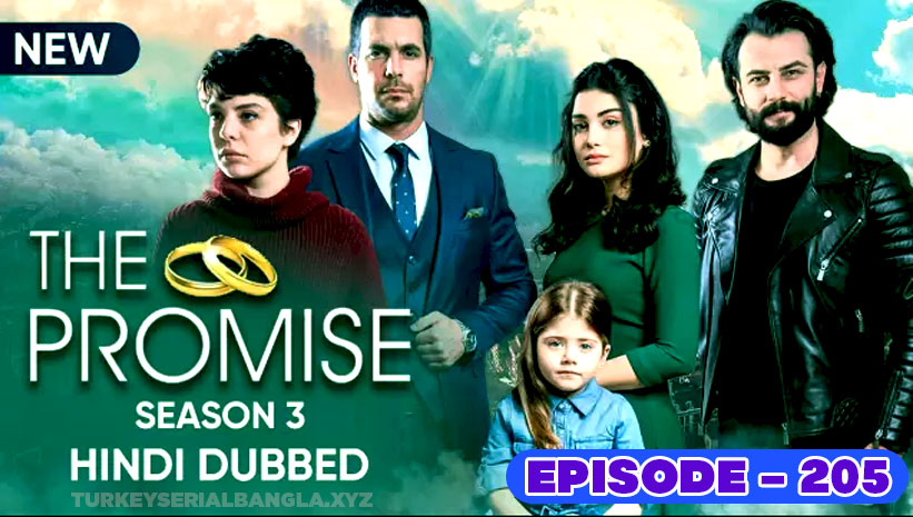 The Promise Episode 205 [2] In HINDI DUBBED - SEASON 3 | YEMIN