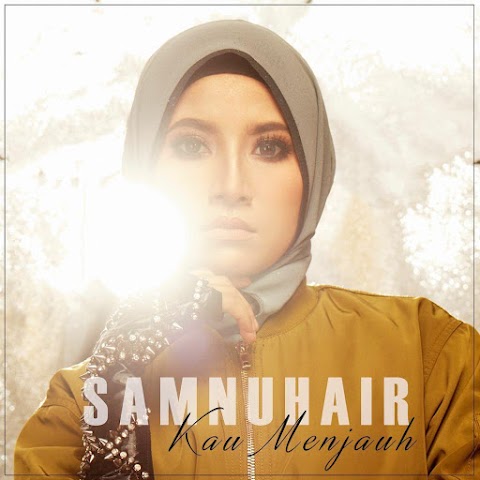 Sam Nuhair - Kau Menjauh MP3