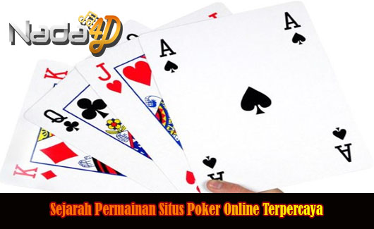 Sejarah Permainan Situs Poker Online Terpercaya