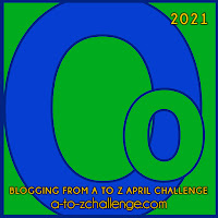 #AtoZChallenge 2021 April Blogging from A to Z Challenge letter O