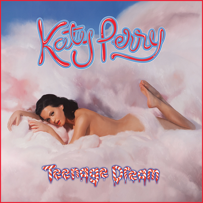 Katy Perry - Teenage Dream