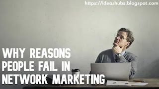 why reasons people fail in network marketing