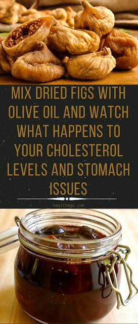 Mix Dried Figs with Olive Oil and Watch What Happens to Your Cholesterol Levels and Stomach Issues