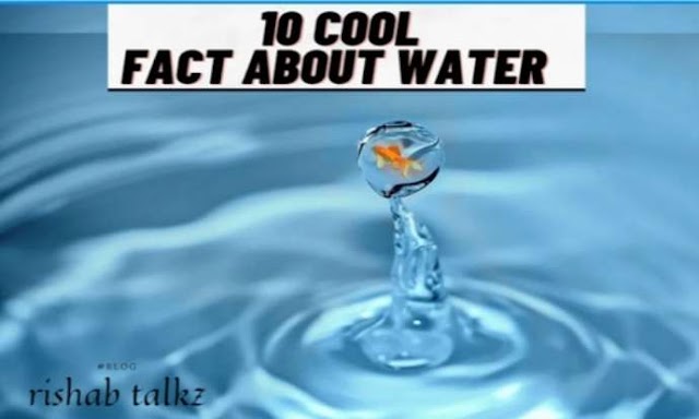 25 + Cool Fact about water which you never thought 