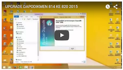 Video Tutorial Upgrade Dapodikmen 814 ke 820 Tahun 2015