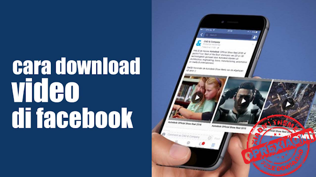 Cara Download Video Di Facebook Dengan Cepat Dan Mudah