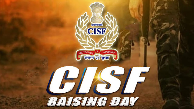 10th MARCH - CISF RAISING DAY 2024 / சிஐஎஸ்எஃப் எழுச்சி நாள் 2024