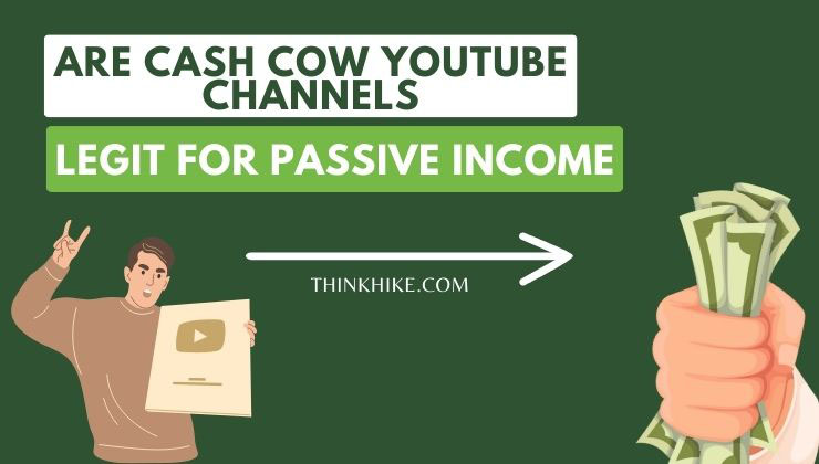 are cash cow youtube channels legit for passive income
