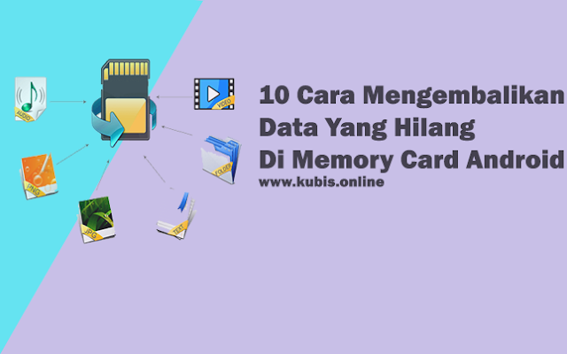 10 Cara Mengembalikan Data Yang Hilang Di Memory Card Android