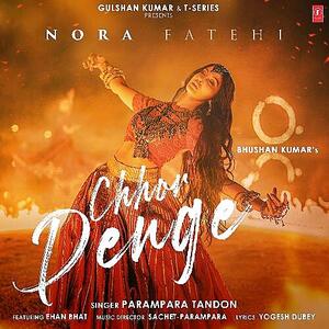 Chhor Denge - Parampara Tandon