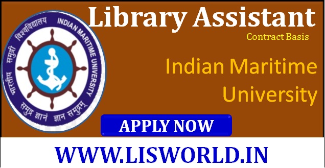 Recuritement for Library Assistant in Indian Maritime University, Mumbai Last Date: 09/06/2020