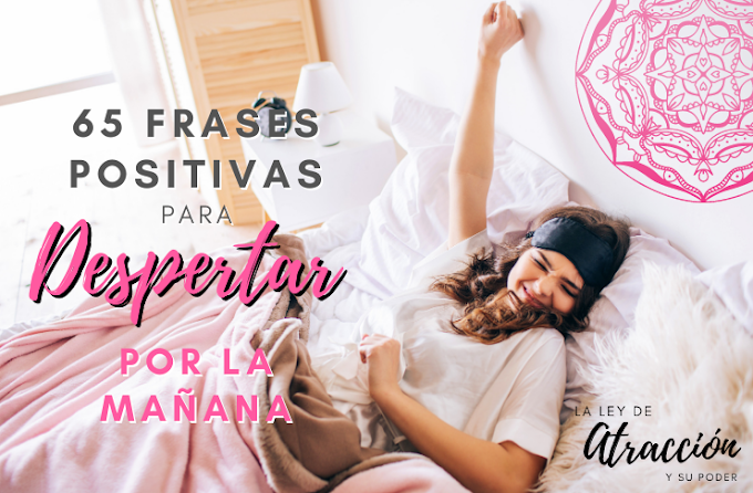 ► 65 FRASES POSITIVAS para DESPERTAR por la mañana