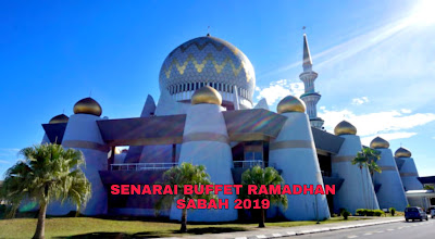 Senarai Buffet Ramadhan Sabah 2019 (Harga dan Lokasi)