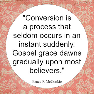 "Conversion is a process that seldom occurs in an instant suddenly. Gospel grace dawns gradually upon most believers."