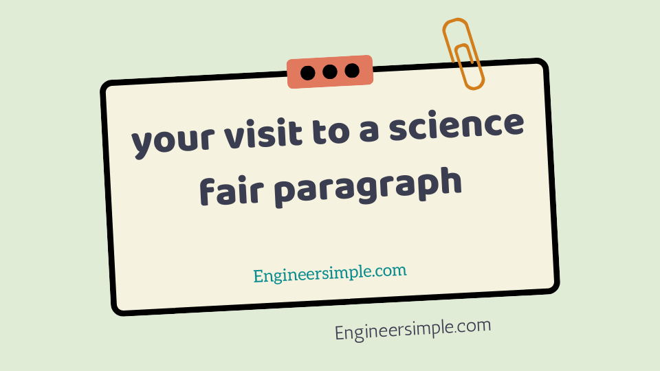 your visit to a science fair paragraph