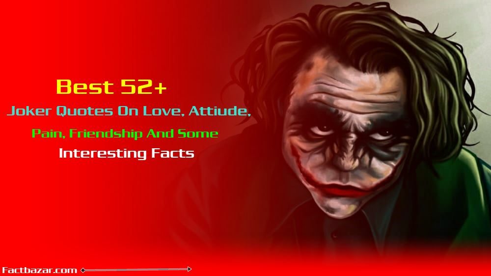 Best 52 Joker Life Changing Quotes Love Attitude Pain Friendship And Some Interesting Joker Facts