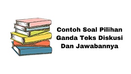 Contoh soal pilihan ganda teks diskusi kelas 9 kurikulum 2013