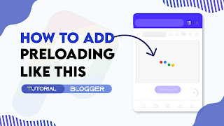 How to add Preloading in Blogger