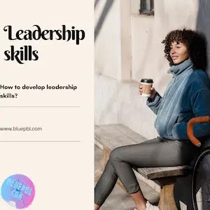 Top important ways to develop your leadership skills to be a good leader