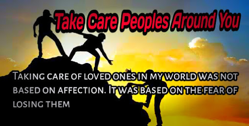 Take Care Peoples Around You || A Heart Touching True Story