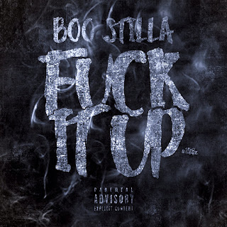 New Music: Boo Stilla – F**K It Up