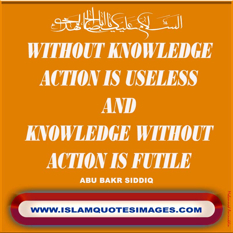 Islam quotes images saying : Without knowledge, action is useless