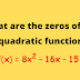 What are the zeros of the quadratic function f(x) = 8x^2 – 16x – 15?