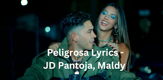 Peligrosa Lyrics - JD Pantoja, Maldy