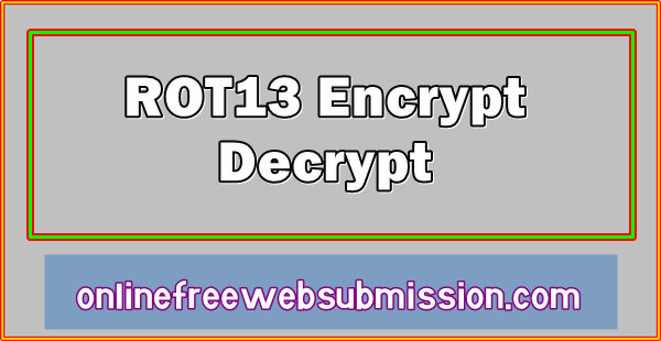 ROT13 Encrypt Decrypt