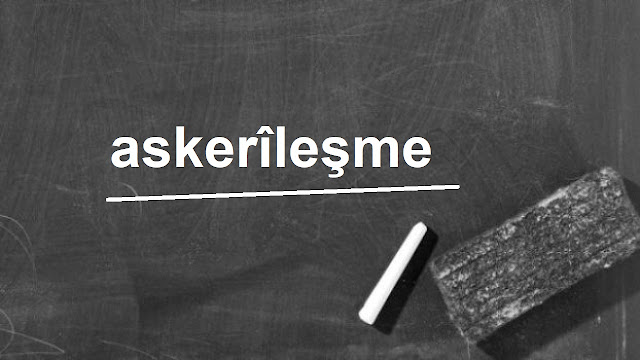 askerîleşme