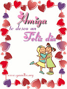 . de Amistad Tarjetitas de amistad Tweet This Bookmark this on Delicious (amiga te deseo un feliz dia)