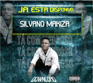 Silvano Makiza - Tá Com Medroso