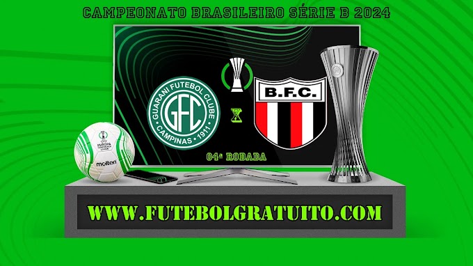 Assistir Guarani x Botafogo-SP ao vivo online grátis 11/05/2024