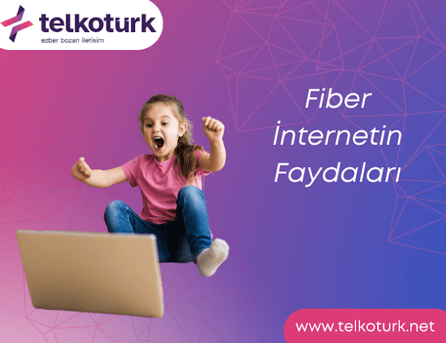 Fiber İnternetin Faydaları