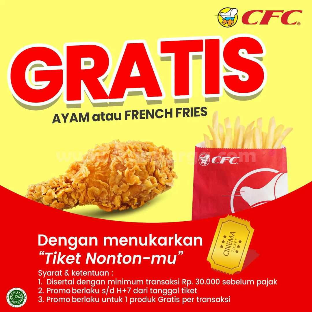 Promo CFC GRATIS AYAM Atau FRENCH FRIES Dengan Menukarkan Tiket Nonton-mu