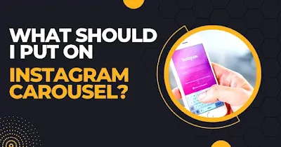 What Should I Put On Instagram Carousel?