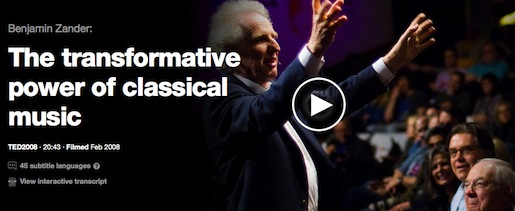 http://www.ted.com/talks/benjamin_zander_on_music_and_passion