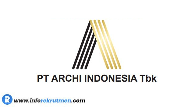 Rekrutmen PT Archi Indonesia Tbk Terbaru Tahun 2022